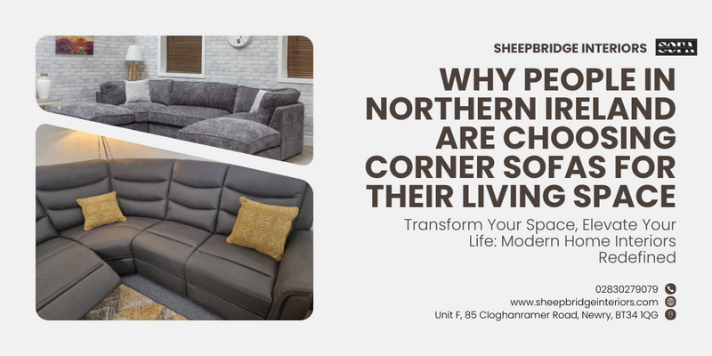 Why people in Northern Ireland are choosing corner sofas for their living space